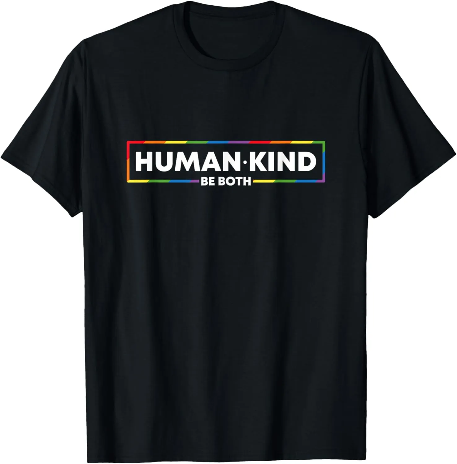 Human Being Be Both LGBTQ Ally Positive T-Shirt
