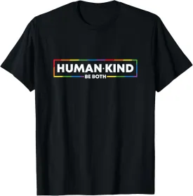 Human Being Be Both LGBTQ Ally Positive T-Shirt